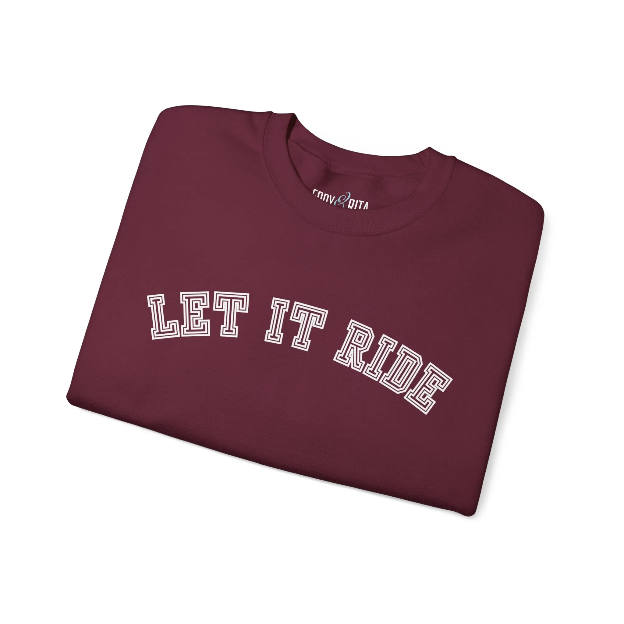 Let It Ride Women's Sweatshirt: Casual Comfort with a Stylish Edge