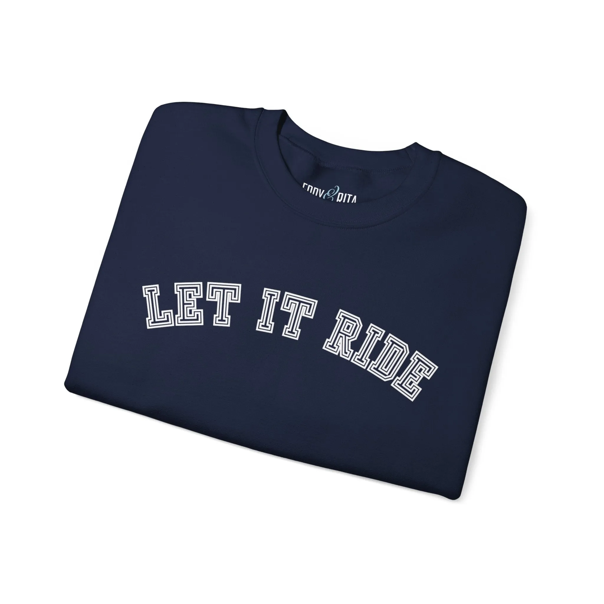 Let It Ride Women's Sweatshirt: Casual Comfort with a Stylish Edge