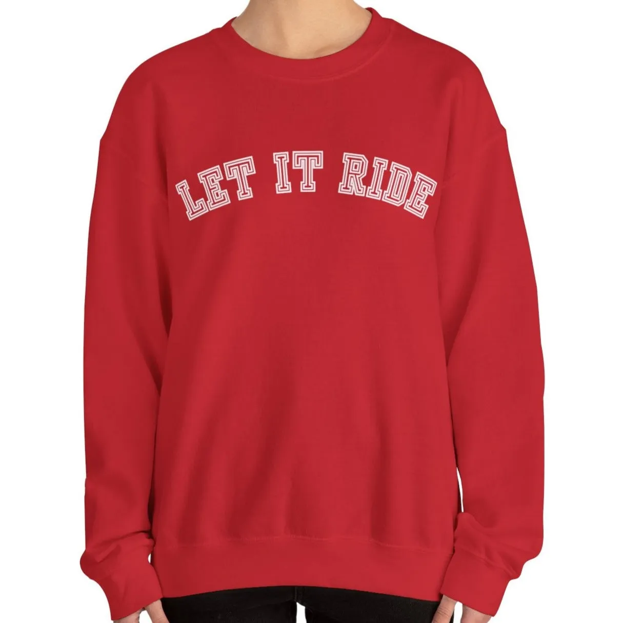 Let It Ride Women's Sweatshirt: Casual Comfort with a Stylish Edge
