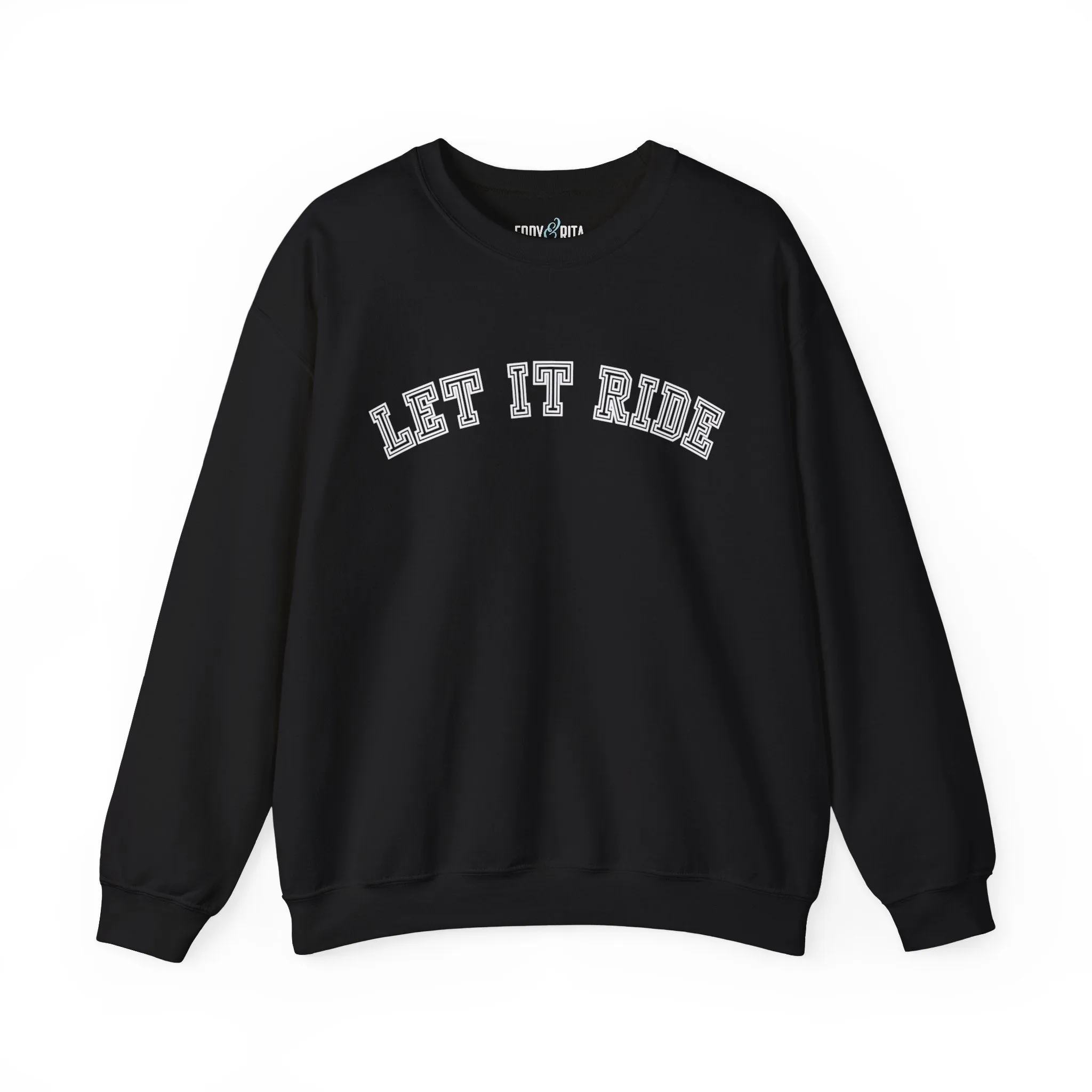 Let It Ride Women's Sweatshirt: Casual Comfort with a Stylish Edge