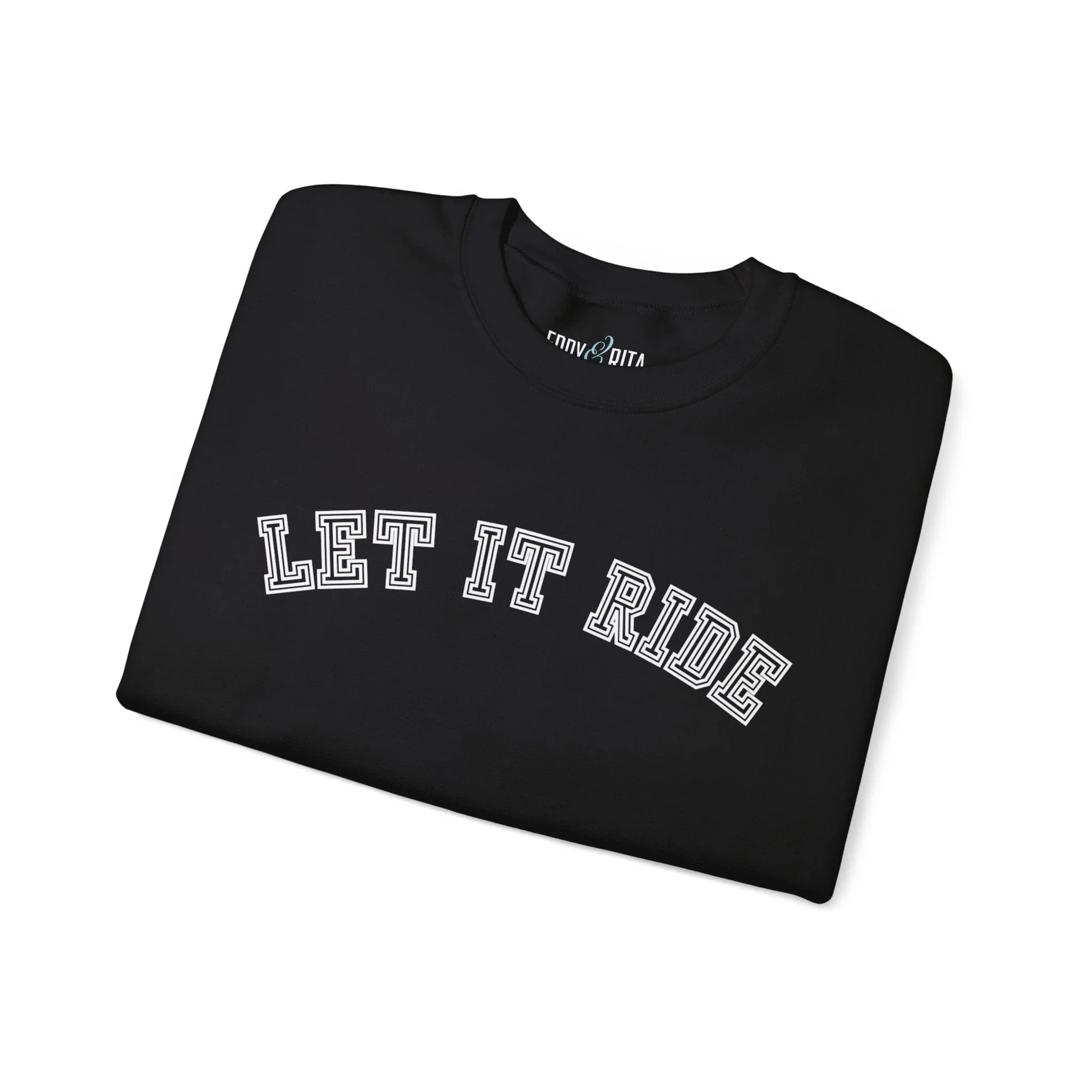 Let It Ride Women's Sweatshirt: Casual Comfort with a Stylish Edge