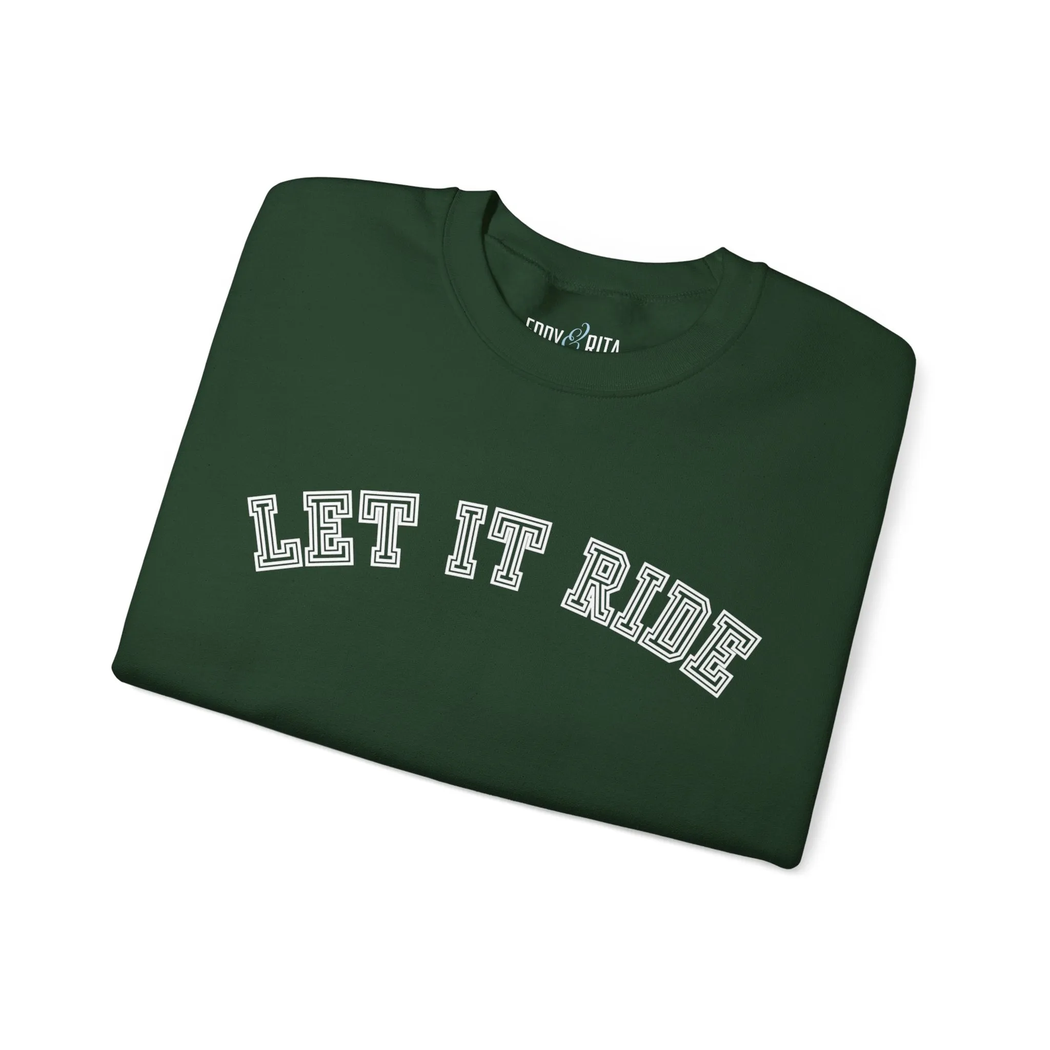 Let It Ride Women's Sweatshirt: Casual Comfort with a Stylish Edge