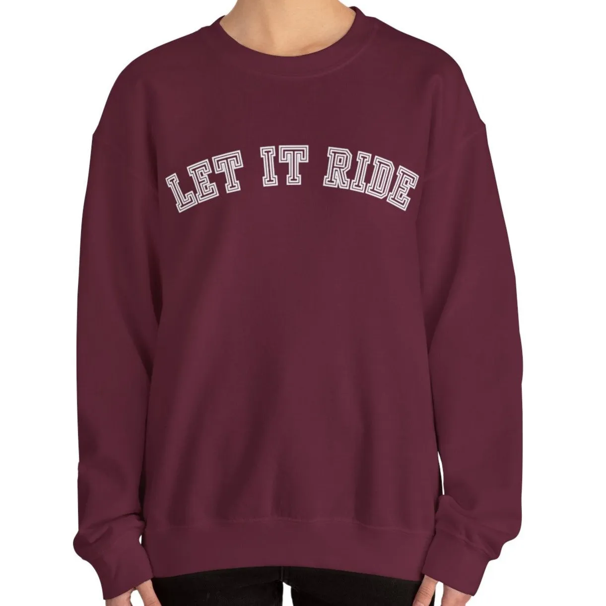 Let It Ride Women's Sweatshirt: Casual Comfort with a Stylish Edge